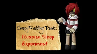 CreepyPudding Reads: Russian Sleep Experiment