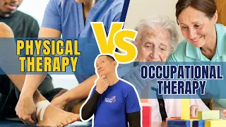 Physical Therapy VS Occupational Therapy (WHAT’S THE DIFFERENCE?)