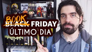 ÚLTIMO DIA BOOK FRIDAY!