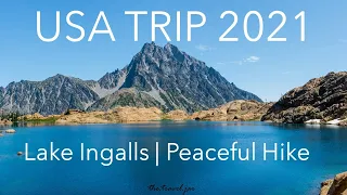 USA 🇺🇸 Trip 2021 | Lake Ingalls | Peaceful Hike | #Hiking