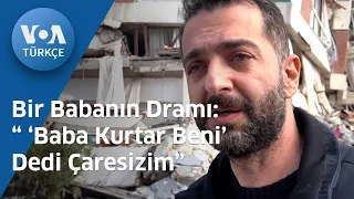 Bir Babanın Dramı: “ ‘Baba Kurtar Beni’ Dedi Çaresizim”| VOA Türkçe