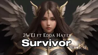 2WEI & Edda Hayes - Survivor (lyrics video)