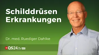 Wenn die Schilddrüse aus der Reihe tanzt | Dr. med. Ruediger Dahlke | QS24 Gesundheitsfernsehen