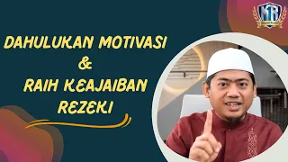 DAHULUKAN MOTIVASI & RAIH KEAJAIBAN REZEKI - Menerapkan Ilmu Magnet Rezeki | Ust. Nasrullah (170)