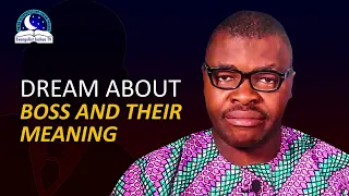 Dream About BOSS and their Meaning - Evangelist Joshua TV