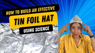 How to make the perfect tin foil hat using science