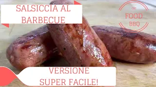 SALSICCIA AL BARBECUE (VERSIONE SUPER-FACILE!)