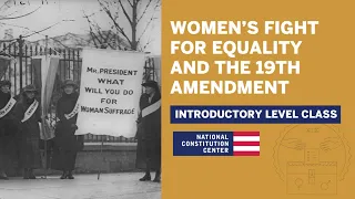 Women’s Fight for Equality and the 19th Amendment (Introductory)
