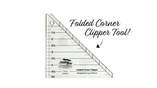 Creative Grids Folded Corner Clipper Tool | a Shabby Fabrics Notion Video