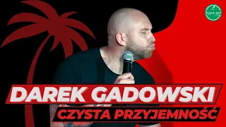 DAREK GADOWSKI - Czysta Przyjemność - Stand-up 2022 | całe nagranie