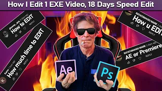 This is how I edit one EXE VIDEO | 18 days of editing | Speed Edit