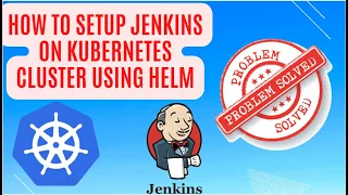 How To Setup Jenkins On Kubernetes Cluster using Helm | Running Jenkins in Kubernetes Cluster