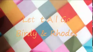 RHODES & BIRDY - Let It All Go Piano Karaoke (Sing Along)