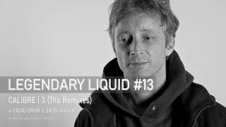 Legendary Liquid 13 Calibre | 3 (The Remixes): Liquid Drum & Bass