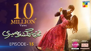 Muhabbat Gumshuda Meri Ep 15 [𝐄𝐍𝐆 𝐒𝐔𝐁] Digitally Presented by Sunsilk, Powered by LUX - 11th August