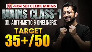 🔥 Mains Class-01  ( DI, Arithmetic & Oneliners ) | लक्ष्य SBI Clerk Mains 2023 | Aashish Arora