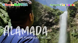 ALAMADA: The Mysteries Behind | No.3 #TaraSaAlamada