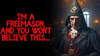 I'm A Freemason, And You Won't Believe This...