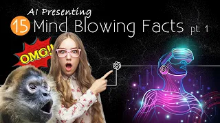 AI Presenting: 15 Mind Blowing facts I Bet you didn't Know! (vol. 1)