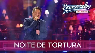 Noite De Tortura | DVD Leonardo Canto, Bebo e Choro