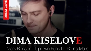 Mark Ronson - Uptown Funk ft.  Bruno Mars - drum cover by Dima KISELOVE