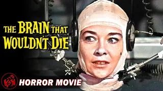 THE BRAIN THAT WOULDN'T DIE - FULL MOVIE | Sci-Fi Horror Cult Classic