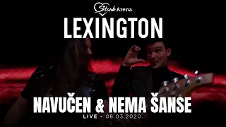 Lexington - Navucen & Nema sanse - LIVE - (08.03.2020 Stark Arena)