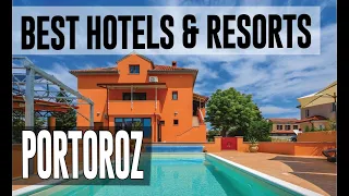 Best Hotels and Resorts in Portoroz, Slovenia