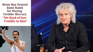 Brian May Praised Rami Malek for Playing Freddie Mercury "We Kind of Saw Freddie in Him"