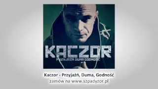 03. Kaczor - Przyjaźń, Duma, Godność