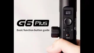 Feiyu tech G6 Plus Basic Function Guide
