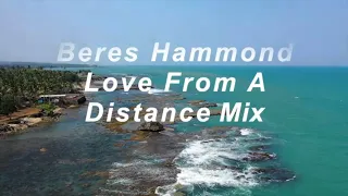 Beres Hammond - Love From A Distance Mix 2021