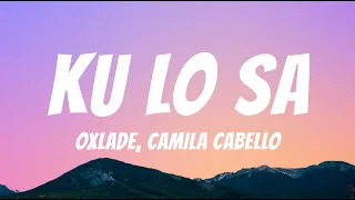 Oxlade, Camila Cabello - KU LO SA [ Lyrics Video ]