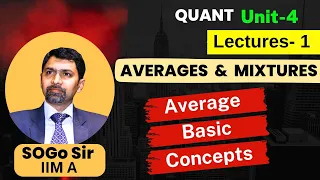 Average Basic Concepts I Averages & Mixtures -1 I Quant by SoGo I Unit-4 I CAT I Video Lectures