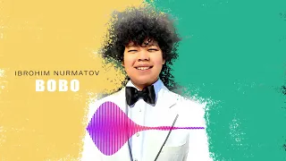 Ibrohim Nurmatov - Bobo | Иброҳим Нурматов - Бобо