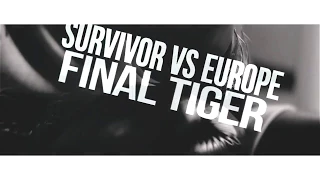 Survivor vs Europe - Final Tiger (DJ F-SA x Shine Retro2k17)