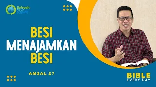 Besi Menajamkan Besi (Amsal 27) - Petrus Kwik  |  BIBLE EVERY DAY