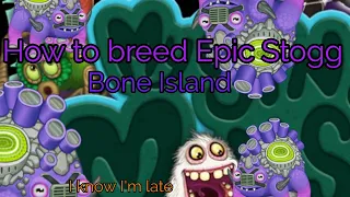 How to breed Epic Stogg on Bone Island - My Singing Monsters