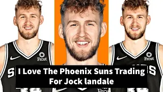 I Love The Phoenix Suns Trading For Jock landale