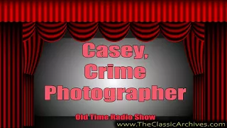 Casey Crime Photographer 480205   Music to Die By, Old Time Radio