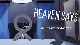 HEAVEN SAYS || Animator vs Animation || Animation Meme