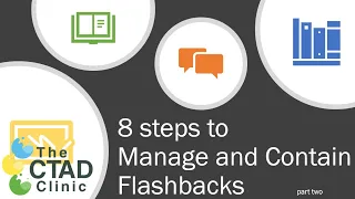 8 Steps to Manage and Contain Flashbacks (part two)