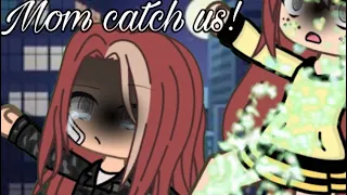 Mom catch us meme- gachalife-