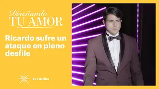 Diseñando tu amor: Ricardo enfrenta una crisis en pleno desfile | C-40 | Las Estrellas