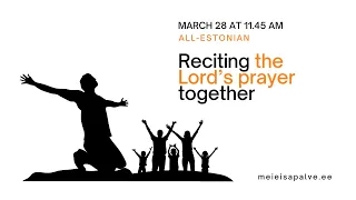 Reciting the Lord’s prayer together LIVE MARCH 28 AT 11.45 AM