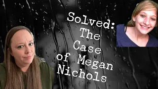 Solved: The Case of Megan Nichols