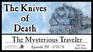 The Mysterious Traveler The Knives of Death Episode 297, 1951 Mystery Old Time Radio Shows