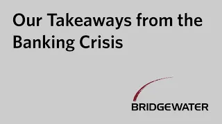 Our Takeaways from the Banking Crisis