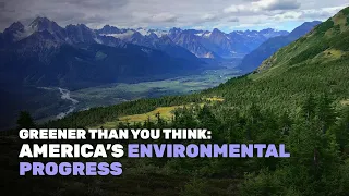 Greener Than You Think: America's Environmental Progress