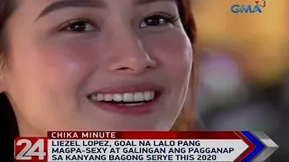 24 Oras: Liezel Lopez, goal na lalo pang magpa-sexy at galingan ang pagganap sa kanyang bagong serye